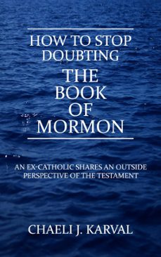 How To Stop Doubting The Book Of Mormon (Edición en Inglés)