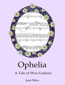 Ophelia: a Tale Of Woe Undone (Edición en Inglés)