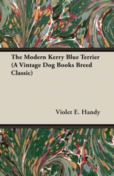 The Modern Kerry Blue Terrier a Vintage Dog Books Breed Classic