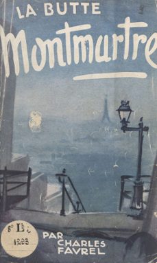 La Butte Montmartre (Edición en Francés)