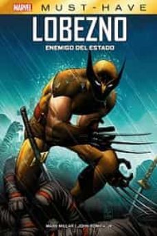 Lobezno: Enemigo del Estado Marvel Must Have