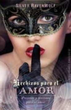 Hechizos para el Amor: Pociones y Nociones para el Amor