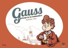 Gauss, el Principe de los Matematicos