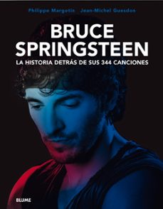 Bruce Springsteen. la Historia Detras de Sus 344 Canciones