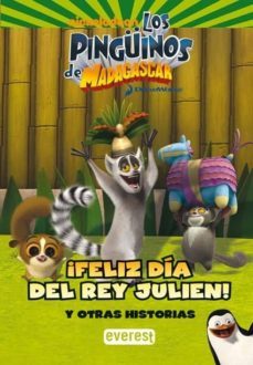 Pingüinos de Madagascar: ¡Feliz Dia del Rey Julien! Libro de Lec Tura con Tres Cuentos