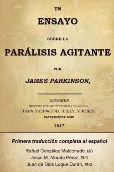 Un Ensayo Sobre la Parálisis Agitante. James Parkinson 1817 Primera Traducción Completa