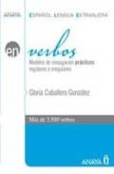 Verbos: Modelos de Conjugacion Practicos Regulares E Irregulares : Mas de 3500 Verbos Español Lengua Extranjera