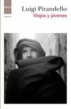 Viejos y Jovenes de Luigi Pirandello en PDF, eBook y Audiolibro