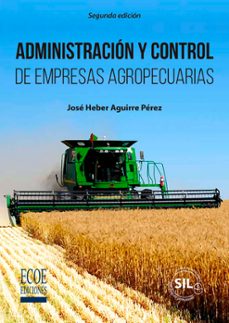Administración y Control de Empresas Agropecuarias - 2Da Edición